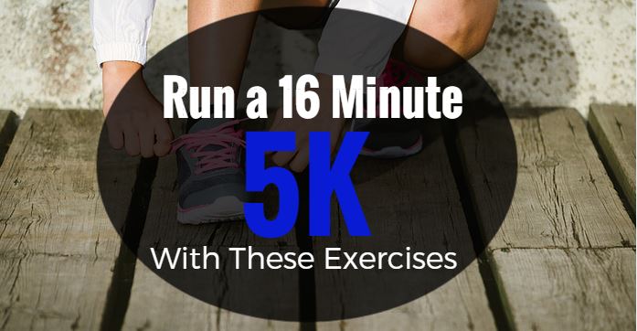 Exercises to Run a 16-Minute 5K