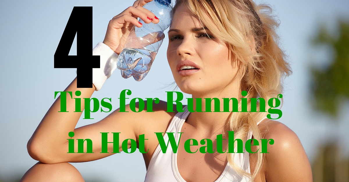 4 Must Have Tips to Run in Hot Weather