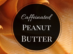 Caffeinated Peanut Butter