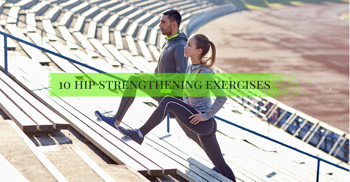 10 Key Hip Strengthening Exercises For Runners